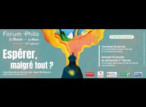 [Reporté] Forum Philo Le Monde - Le Mans